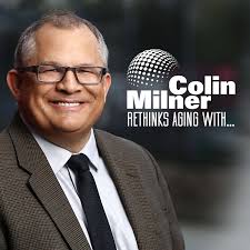 Colin Milner Rethinks Aging With …