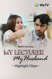 Pada pekan di akhir tahun my lecturer is my husband sudah memasuki episode 6. My Lecturer My Husband Highlight Clips Watch Free Iflix
