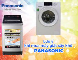 Lưu ý khi mua máy giặt sấy khô PANASONIC
