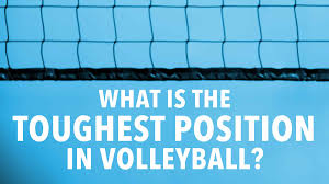 the hardest position in volleyball