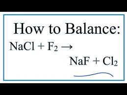 How To Balance Nacl F2 Naf Cl2