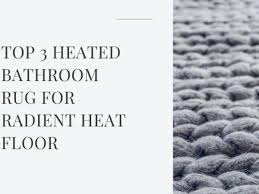 heated bathroom rug for rant heat floor
