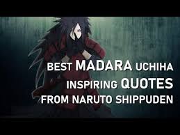 Share the best gifs now >>>. Best Madara Uchiha Inspiring Quotes From Naruto Shippuden Youtube