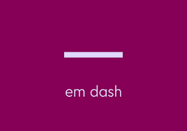 what is an em dash how do you