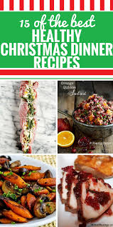 You would serve these dishes with sides such as roasted butternut squash or sous vide brussels sprouts. 15 Healthy Christmas Dinner Recipes My Life And Kids