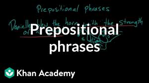 An example of a prepositional phrase is the phrase from the park, in which from is the preposition and park is the object. Prepositional Phrases Video Khan Academy