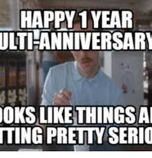 Happy 1 year work anniversary looks like things are getting. One Year Work Anniversary Memes