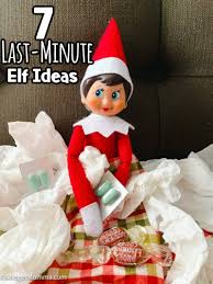 7 last minute elf on the shelf ideas