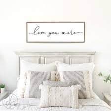 Love You More Sign Bedroom Wall Decor