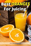 What are the best oranges for making orange juice?