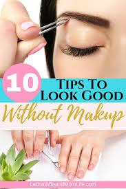 tips on how to look good without makeup