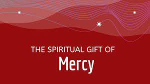 spiritual gift of mercy you