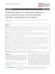 Since its independance in 1957 the malaysian government has seeked to ensure a universal health care system. Pdf Lymphatic Filariasis In Peninsular Malaysia A Cross Sectional Survey Of The Knowledge Attitudes And Practices Of Residents Zurainee Nor Academia Edu