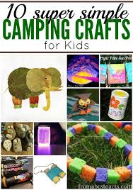 You'll need clean tin cans (like from beans or tomato sauce), glue, a take your camping crafts to the next level with rocky, your new forest friend! 10 Super Simple Camping Crafts For Kids From Abcs To Acts