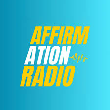 Affirmation Radio Podcast