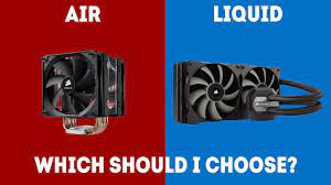 liquid vs air cpu cooler which should