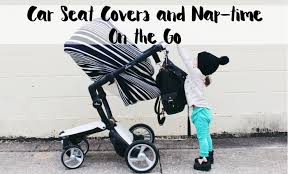 Car Seat Covers And Nap Time On The Go