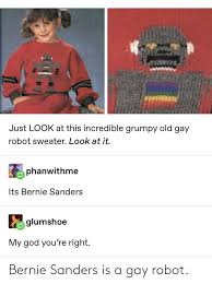 Bernie sanders once again asking. Bernie Sanders Is A Gay Robot Bernie Sanders Meme On Me Me