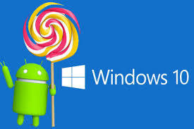 Hasil gambar untuk windows 1o dan android