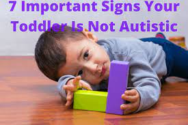 your toddler is not autistic