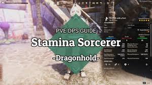 Eso Stam Sorc Guide 91k Dps Ez Rotation Dragonhold