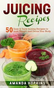 juicing recipes 50 easy tasty