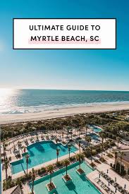 9 best things to do in myrtle beach sc