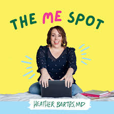 The ME Spot with Dr. Heather Bartos, OBGYN