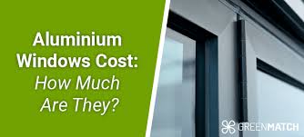 How Much Do Aluminium Windows Cost In
