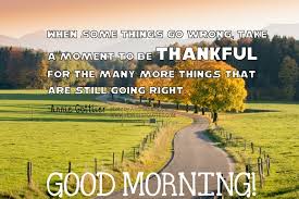 The best moments to share with family are those moments just when the sun starts to rise, and there's no struggle, no hurry, just another beautiful morning full of promises. Good Morning Wishes With Prayer Pictures Images