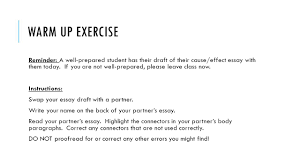 cause or effect essays unit warm up exercise from now on we will warm up exercise reminder a well prepared student has their draft of their cause