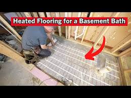 Heated Flooring For A Basement Bathroom