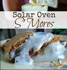 solar oven s mores homestead lady