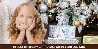 10 best birthday gift ideas for 10 year