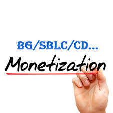 Monetization of SBLC’s/BG’s