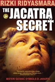 The Jacatra Secret adalah sebuah novel “nyentrik” dan mungkin juga kontroversial buah karya Rizki Ridyasmara. Bagaimana tidak? - jacatrasecret1
