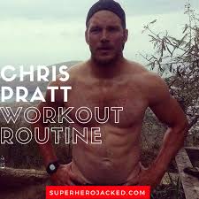 chris pratt workout routine and t