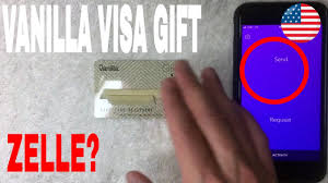 use vanilla visa gift card on zelle app