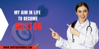 essay my aim in life to become a doctor