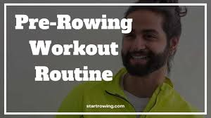 pre rowing workout routine