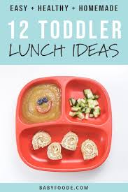 12 healthy toddler lunch ideas quick
