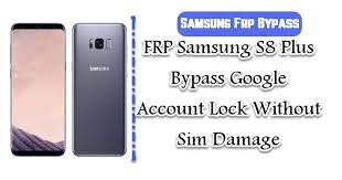 S8 active without losing data? Frp Samsung S8 Plus Bypass Google Account Lock Without Sim Damage