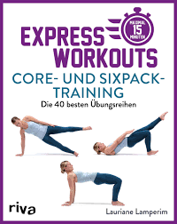 Jedes training des sixpack trainingsplans wird so gestaltet, dass du dabei möglichst intensiv trainierst. Express Workouts Core Und Sixpack Training Lamperim Lauriane Dussmann Das Kulturkaufhaus
