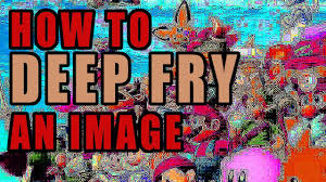 how to deep fry an image you