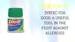 Zyrtec For Dogs A Useful Tool In The Fight Against