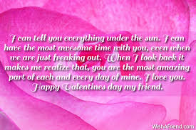 More and more, with every valentine, joy, for me, is loving you. Valentines Day Messages For Friends