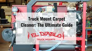 truck mount carpet cleaner the