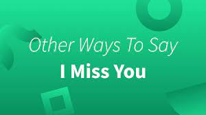 15 other ways to say i miss you