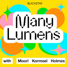 Many Lumens with Maori Karmael Holmes