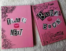 Instead of writing things about yourself, you write mean things about. Thank U Next And Burn Book Diy On We Heart It